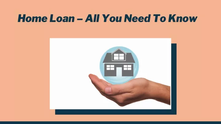 home loan all you need to know