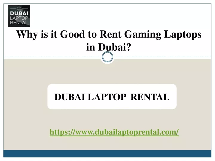 why is it good to rent gaming laptops in dubai