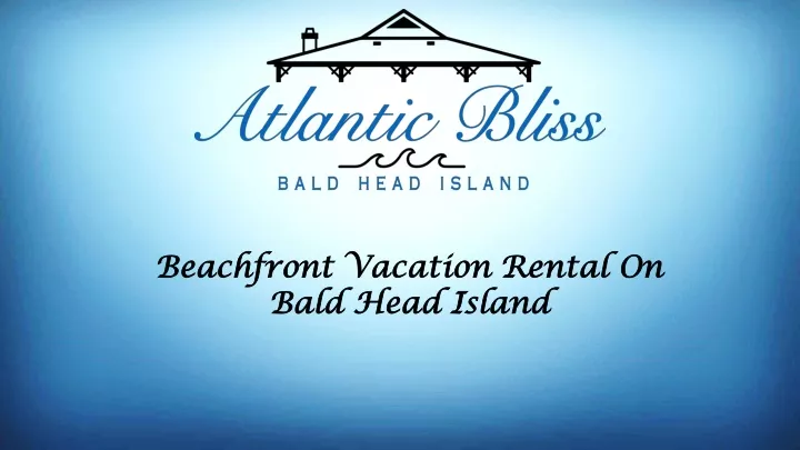 beachfront vacation rental on bald head island