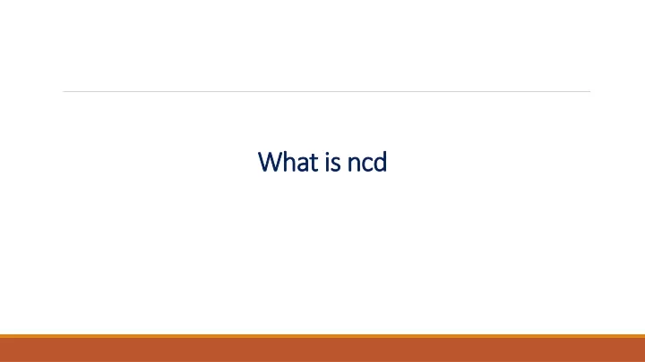 what is ncd