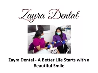 Best Dental Care in Leeds - Zayra Dental