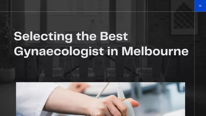 selecting the best gynaecologist in melbourne