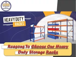 Reasones to Choose Our Heavy Duty Storage Racks