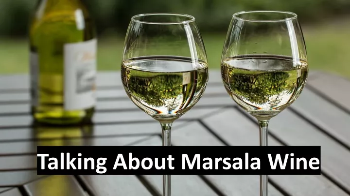 talking about marsala wine