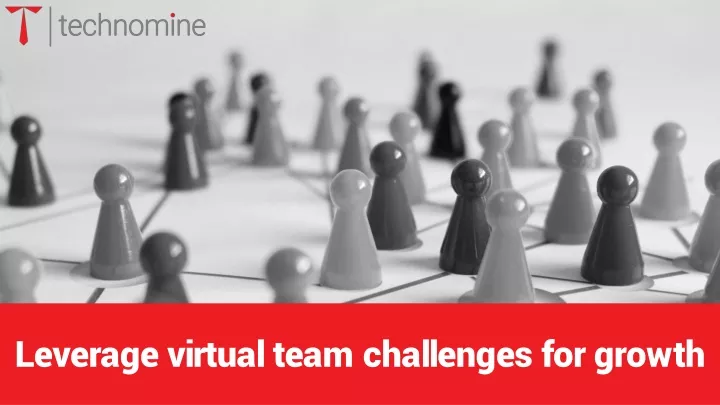 leverage virtual team challenges for growth