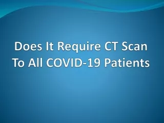 Chest CT Scans are Mandatory for COVID-19 Patients