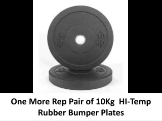 one more rep pair of 10kg hi temp rubber bumper