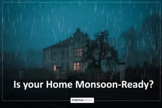 Is Your Home Monsoon-ready? | Fortius Infra
