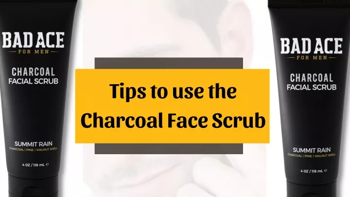 tips to use the charcoal face scrub