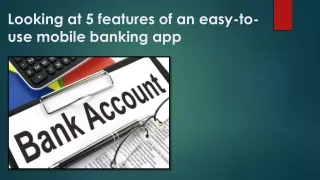 Looking at 5 features of an easy-to-use mobile banking app