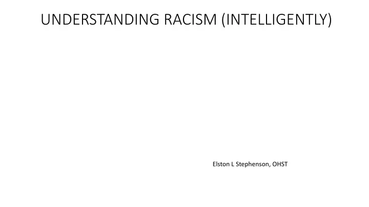 understanding racism intelligently