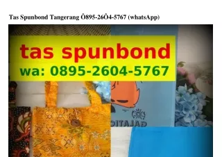 Tas Spunbond Tangerang O8ᑫ5_26OԿ_5ᜪ6ᜪ{WA}