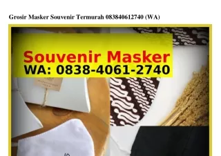 Grosir Masker Souvenir Termurah Ö8౩8–ԿÖϬ1–ᒿ7ԿÖ{WhatsApp}