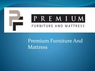 premium furniture and mattress