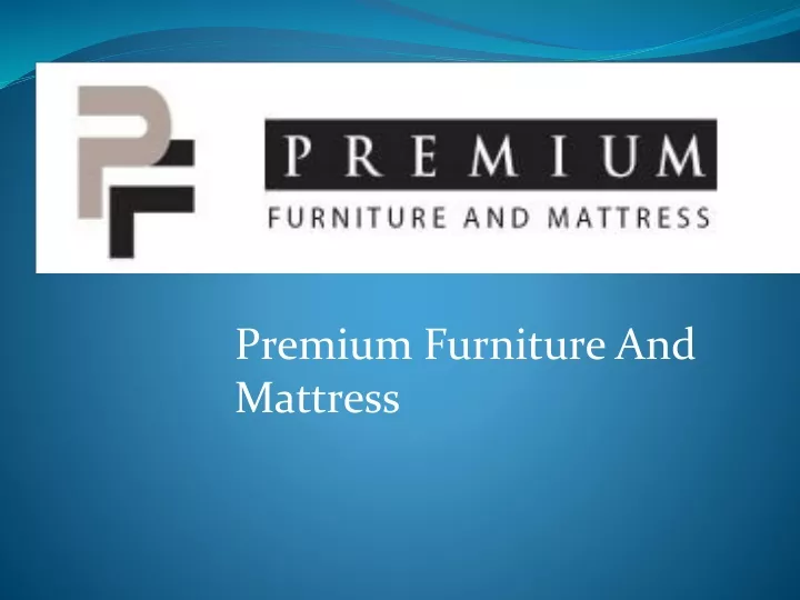 premium furniture and mattress
