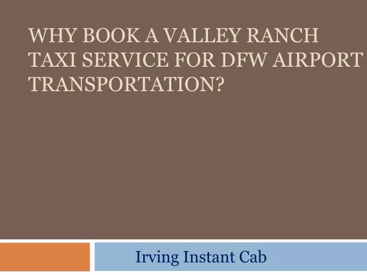 why book a valley ranch taxi service