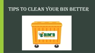 Tips to Clean your Bin Better