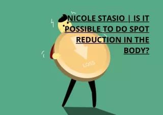 NICOLE STASIO IS IT POSSIBLE TO DO SPOT REDUCTION IN THE BODY