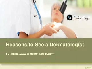 Reasons to See a Dermatologist
