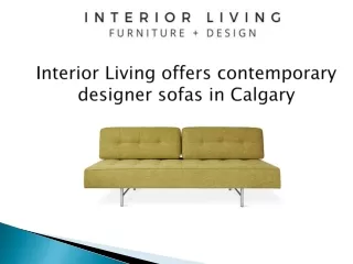 Interior Living offers contemporary designer sofas in Calgary