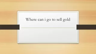 where can i go to sell gold