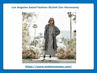los angeles based fashion stylish zoe hennessey