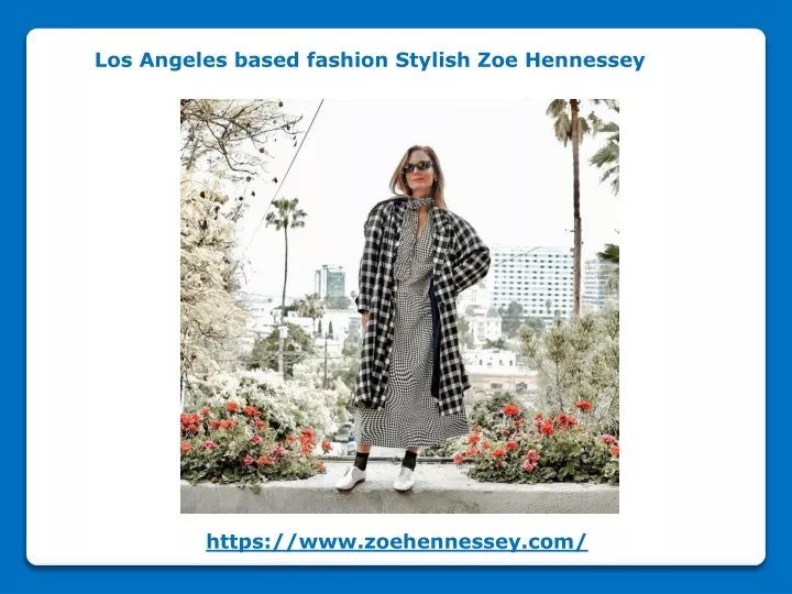 los angeles based fashion stylish zoe hennessey