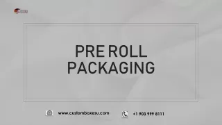 Pre roll packaging in Multiple Designs & Huge Variety in UK