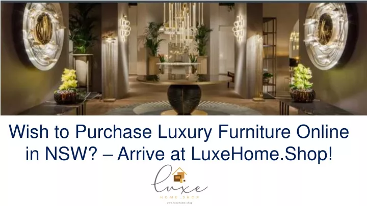 wish to purchase luxury furniture online