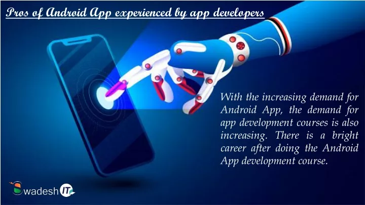 pros of android app experienced by app developers