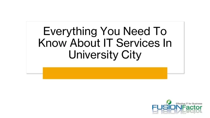 everything you need to know about it services in university city