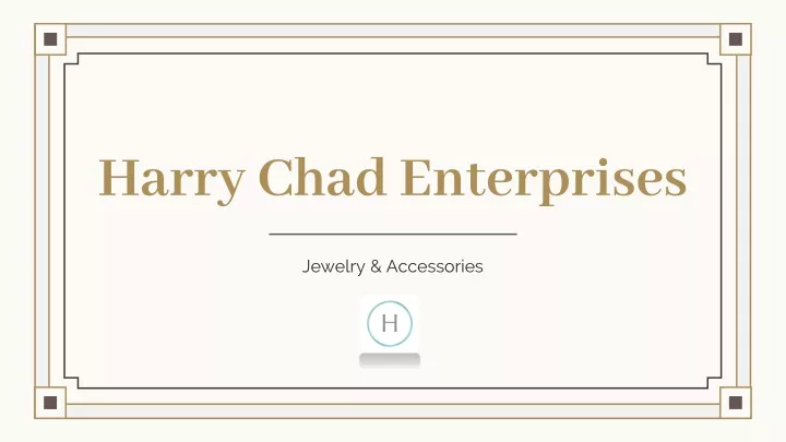 harry chad enterprises