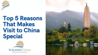 Top 5 Reasons That Makes Visit to China Special