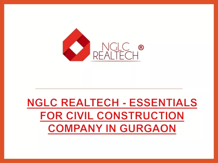 nglc realtech essentials for civil construction company in gurgaon