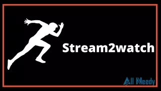 Do you have to pay for Stream2watch| Stream 2 Watch