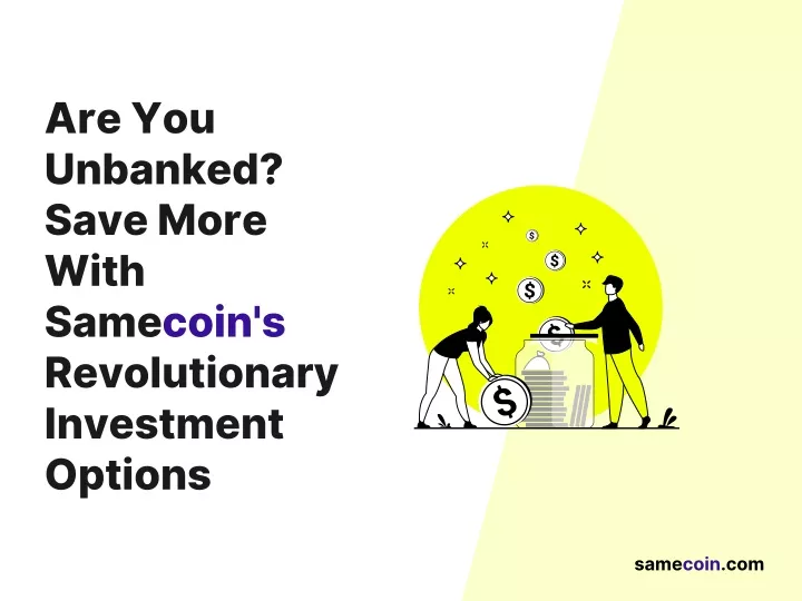 are you unbanked save more with samecoin