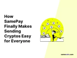 how samepay finally makes sending cryptos easy