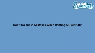 don t do these mistakes when renting a glamis rv