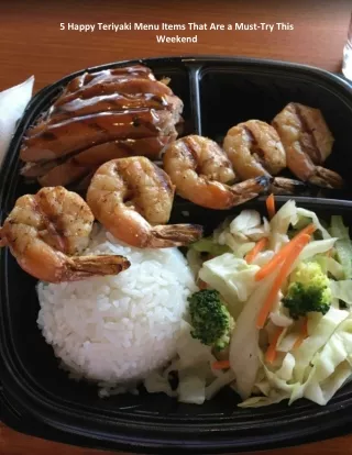 5 Happy Teriyaki Menu Items That Are a Must-Try This Weekend
