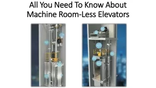all you need to know about machine room less elevators