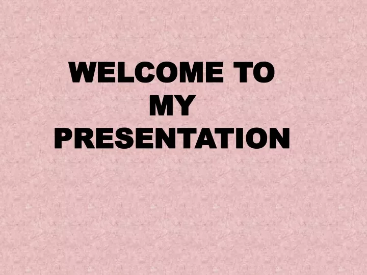 welcome to my presentation