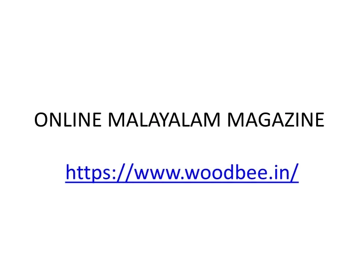 online malayalam magazine https www woodbee in