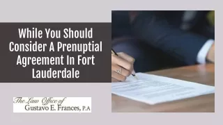 When You Should Consider A Prenuptial Agreement In Fort Lauderdale?