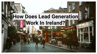 How Does Lead Generation Work In Ireland_