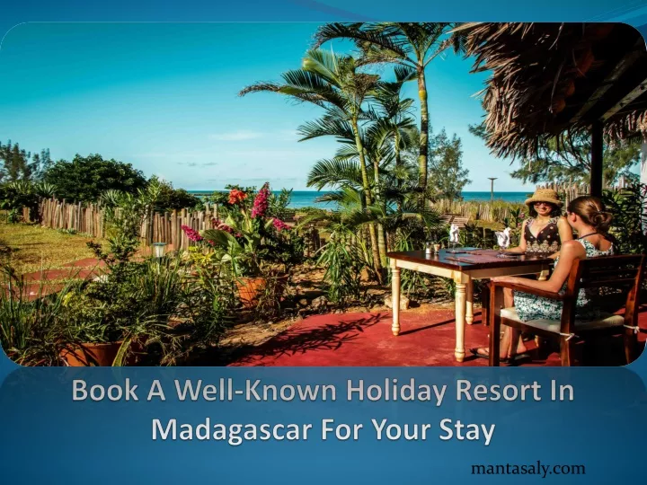 book a well known holiday resort in madagascar for your stay