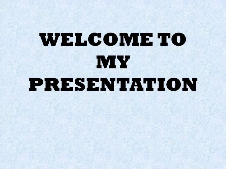 welcome to my presentation