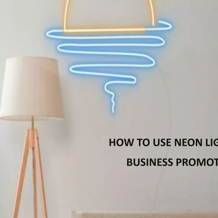 how to use neon lights for business promotion