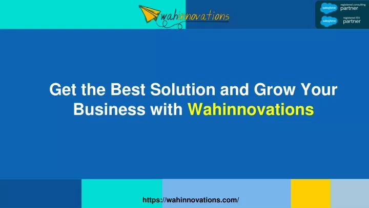 get the best solution and grow your business with wahinnovations