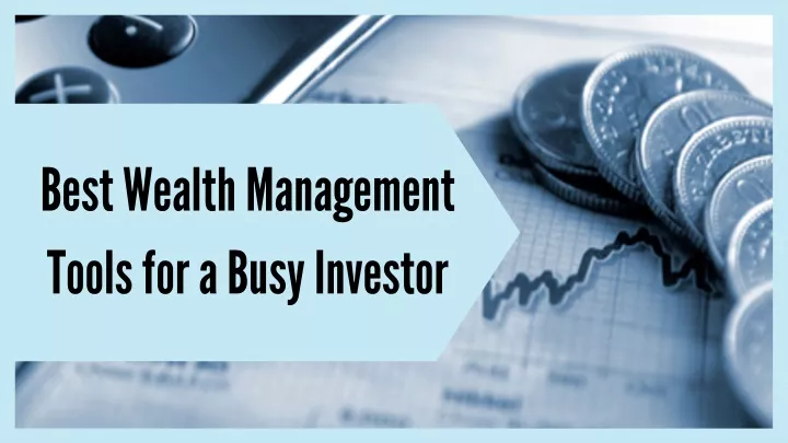 best wealth management tools for a busy investor