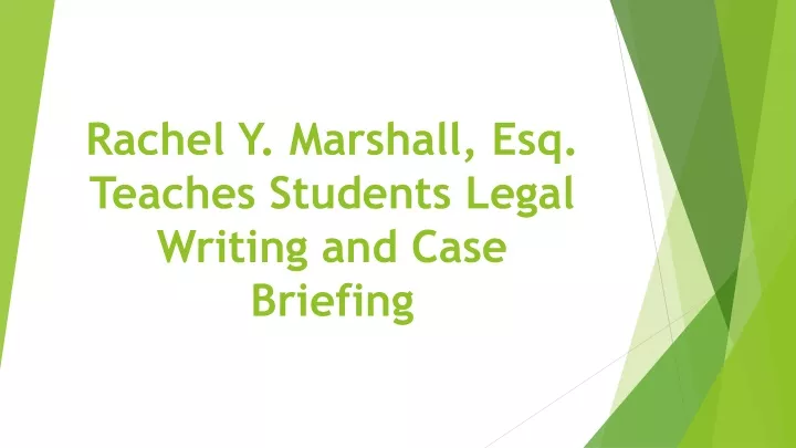 rachel y marshall esq teaches students legal writing and case briefing